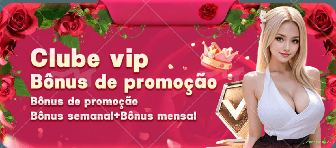 Bônus exclusivos membros VIP joaninha777